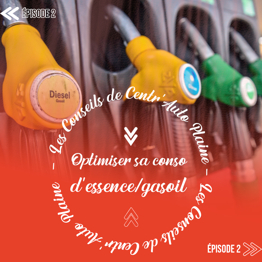 Les conseils de CENTR’AUTO PLAINE : optimiser sa consommation d’essence / gasoil – Épisode 2